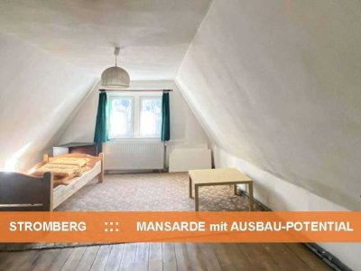 3 MANSARDEN mit AUSBAU-POTENTIAL   :::   BEST-LAGE in STROMBERG