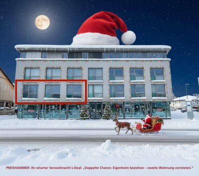 PREISHAMMER: Ihr smarter Vorweihnacht´s-Deal: „Doppelte Chance: Eigenheim beziehen – zweite Wohnung vermieten.“