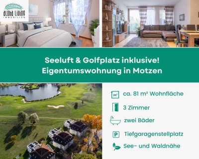 Seeluft und Golfplatzblick inklusive - Wohnen wie im Urlaub: Eigentumswohnung in Motzen!
