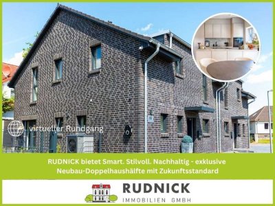 RUDNICK bietet Smart. Stilvoll. Nachhaltig - exklusive Neubau-Doppelhaushälfte mit Zukunftsstandard