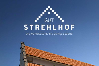 Gut Strehlhof - Die Wohngeschichte deines Lebens.