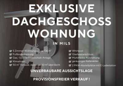 PROVISIONSFREI - Einzigartige Dachgeschoßwohnung mit exklusiver Ausstattung und unverbaubarer Aussichtslage in MILS