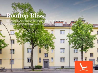 Rooftop Bliss - Gepflegte Dachgeschosswohnung mit Südbalkon in ruhiger Innenhoflage nahe Körnerpark