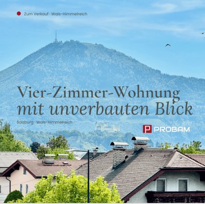 SALZBURG-Wals-Himmelreich - Vier-Zimmer-Wohnung mit unverbauten BLICK