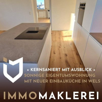 + KERNSANIERT MIT AUSBLICK +SONNIGE EIGENTUMSWOHNUNG MIT NEUER EINBAUKÜCHE IN WELS