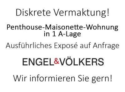Lage - Luxus - Lifestyle - Elegante Maisonette-Penthouse-Wohnung über den Dächern der Stadt