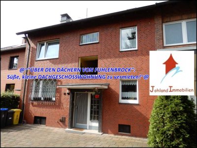 @~"ÜBER DEN DÄCHERN VON FUHLENBROCK": Süße, kleine DACHGESCHOSSWOHNUNG zu vermieten!~@