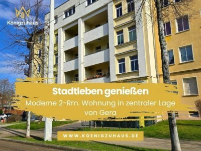 Stadtleben genießen: Moderne 2-Rm.-Wohnung in zentraler Lage von Gera