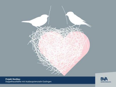 Projekt Nestbau: 
Doppelhaushälfte mit Ausbaupotenzial
