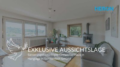 EXKLUSIVE AUSSICHTSLAGE - Sanierungsbedürftiges Einfamilienhaus in Hanglage in Schwäbisch Gmünd