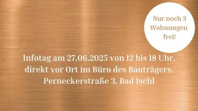 BAD ISCHL- NUR NOCH 3 WOHNUNGEN FREI ! - Exquisites Wohnen - Top 1