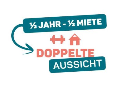 Halbe Miete - Halbes Jahr - Doppelte Aussicht!