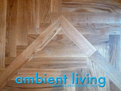 AMBIENT LIVING: Volltreffer! 4 Zi / Wohnküche / 2 Bäder & G-WC / Parkett wie im Chateau!