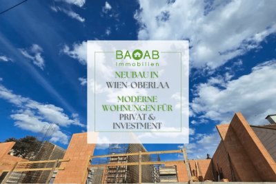 NEUBAU-INVESTMENT IN WIEN-OBERLAA | VORSORGEWOHNUNGEN MIT ZUKUNFT