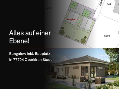 Alles auf einer Ebene! Bungalow inkl. Bauplatz in 77704 Oberkirch Stadt