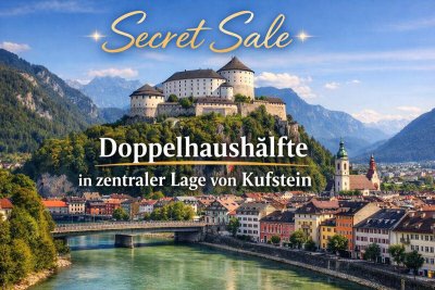 Secret Sale! Wunderschöne Doppelhaushälfte in zentraler Lage von Kufstein