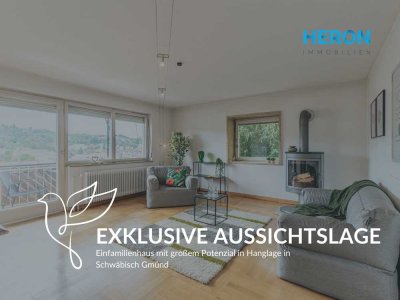 EXKLUSIVE AUSSICHTSLAGE - Einfamilienhaus mit großem Potenzial in Hanglage in Schwäbisch Gmünd