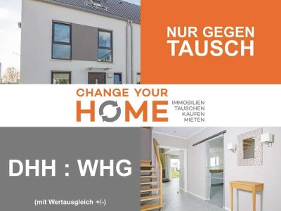 Diese DOPPELHAUSHÄLFTE gegen IHRE WOHNUNG (mit Wertausgleich +/-)