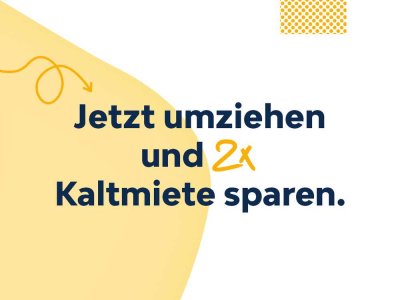*Zwei Kaltmieten sparen bei Einzug in frisch sanierte 3-Raumwohnung!