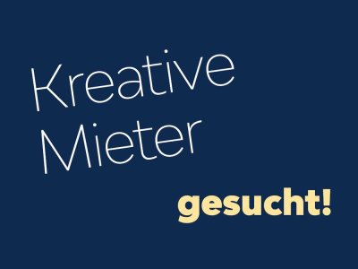 Kreative Mieter gesucht
