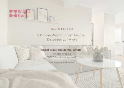 Secret Offer - 3-Zimmer-Wohnung im Neubau Erstbezug zur Miete
