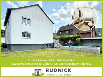 RUDNICK bietet IDEAL FÜR FAMILIEN: Zweifamilienhaus mit gr. Garten, Pool und vielseitigem Potenzial