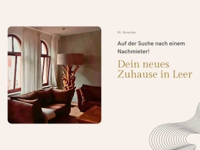 NM für exkl. 3-ZKB-Altbauwohnung in  Leer-Altstadt (106 m²), voll möbliert! Sparaktion bis 30.12.25