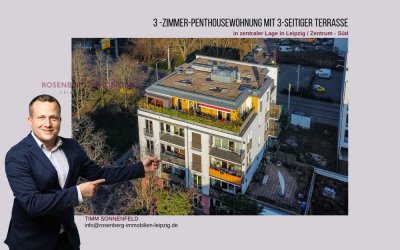*frei* 3 -Zimmer-Penthousewohnung mit 3-seitiger Terrasse in zentraler Lage in Leipzig / Zentrum-Süd